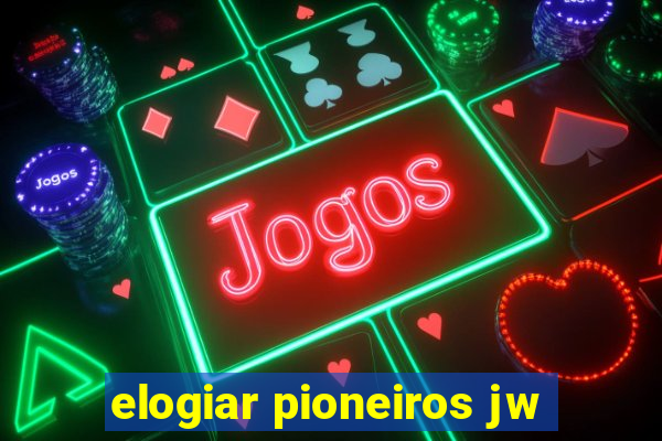 elogiar pioneiros jw